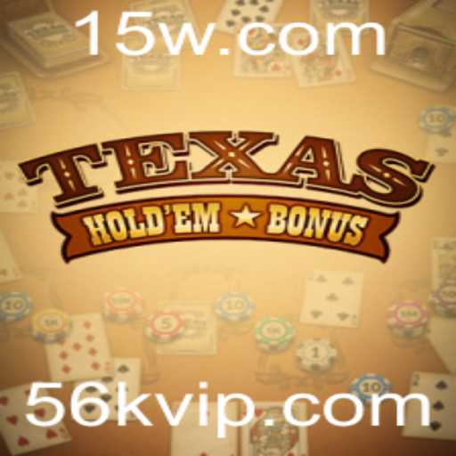 Explorando o Universo de Texas Hold'em Bonus e o Fenômeno 56k
